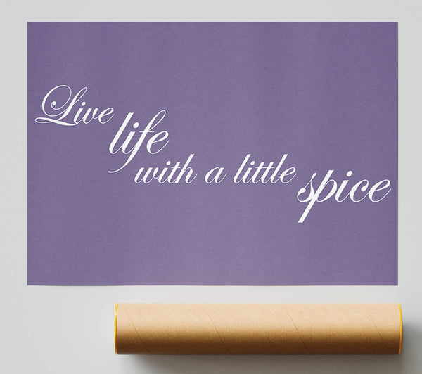 Kitchen Quote Live Life With A Little Spice Lilac Print