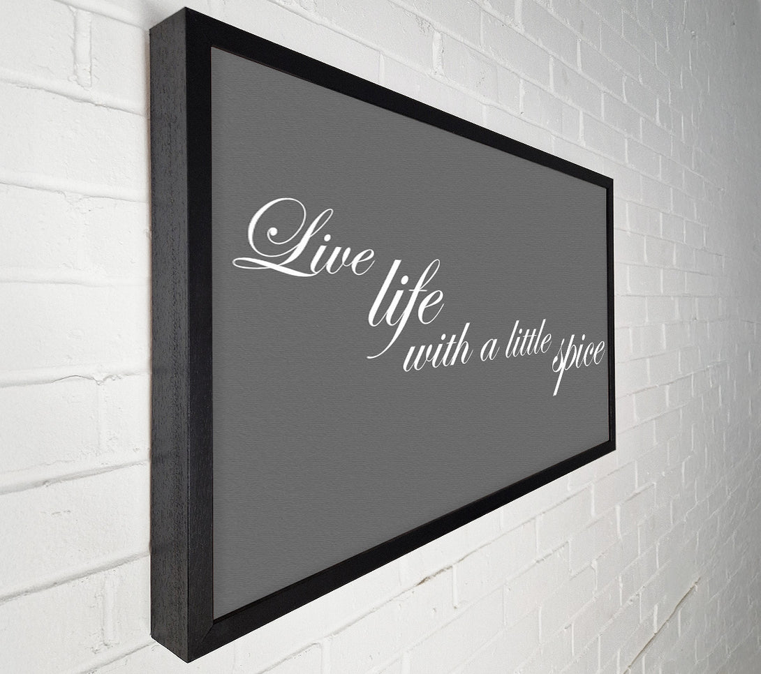  A Canvas Print of Kitchen Quote Live Life With A Little Spice Grey Canvas Wall Art