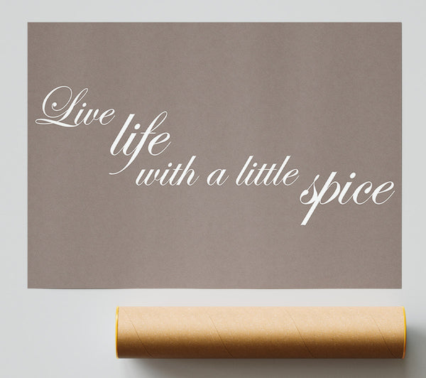 Kitchen Quote Live Life With A Little Spice Beige Print