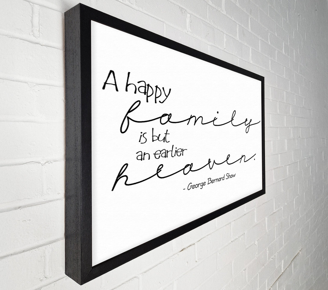  A Canvas Print of Family Quote George Bernard Shaw A Happy Family Canvas Wall Art