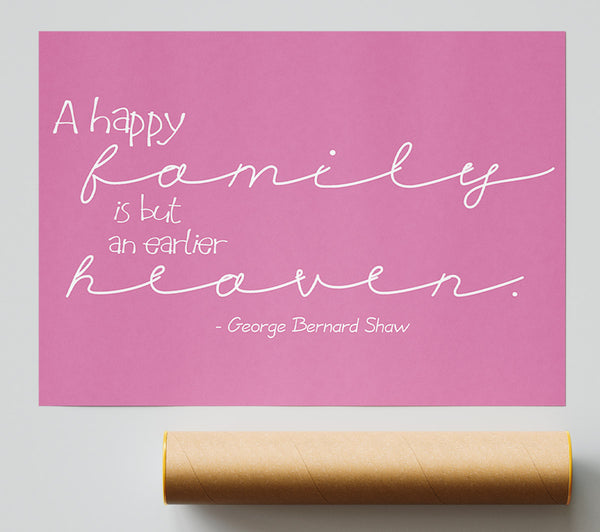 Famous Quote George Bernard Shaw A Happy Family Pink Giclee Print