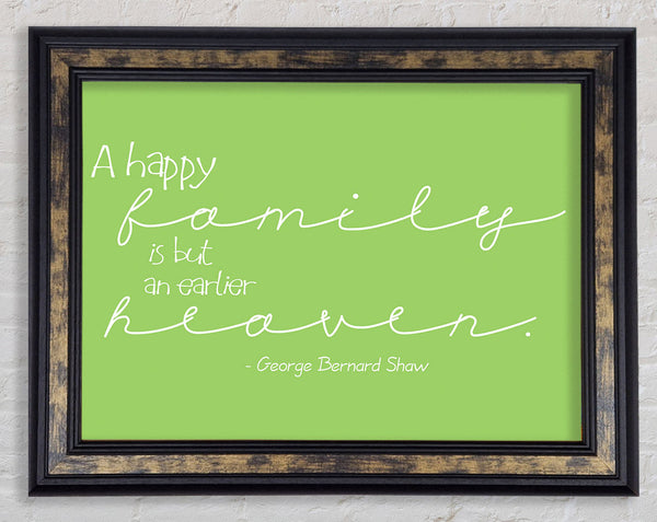 Famous Quote George Bernard Shaw A Happy Family Lime Green Framed Print