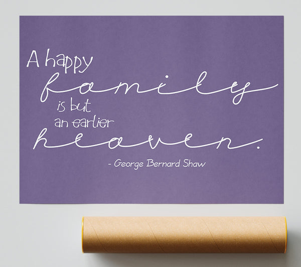 Family Quote George Bernard Shaw A Happy Family Lilac Poster