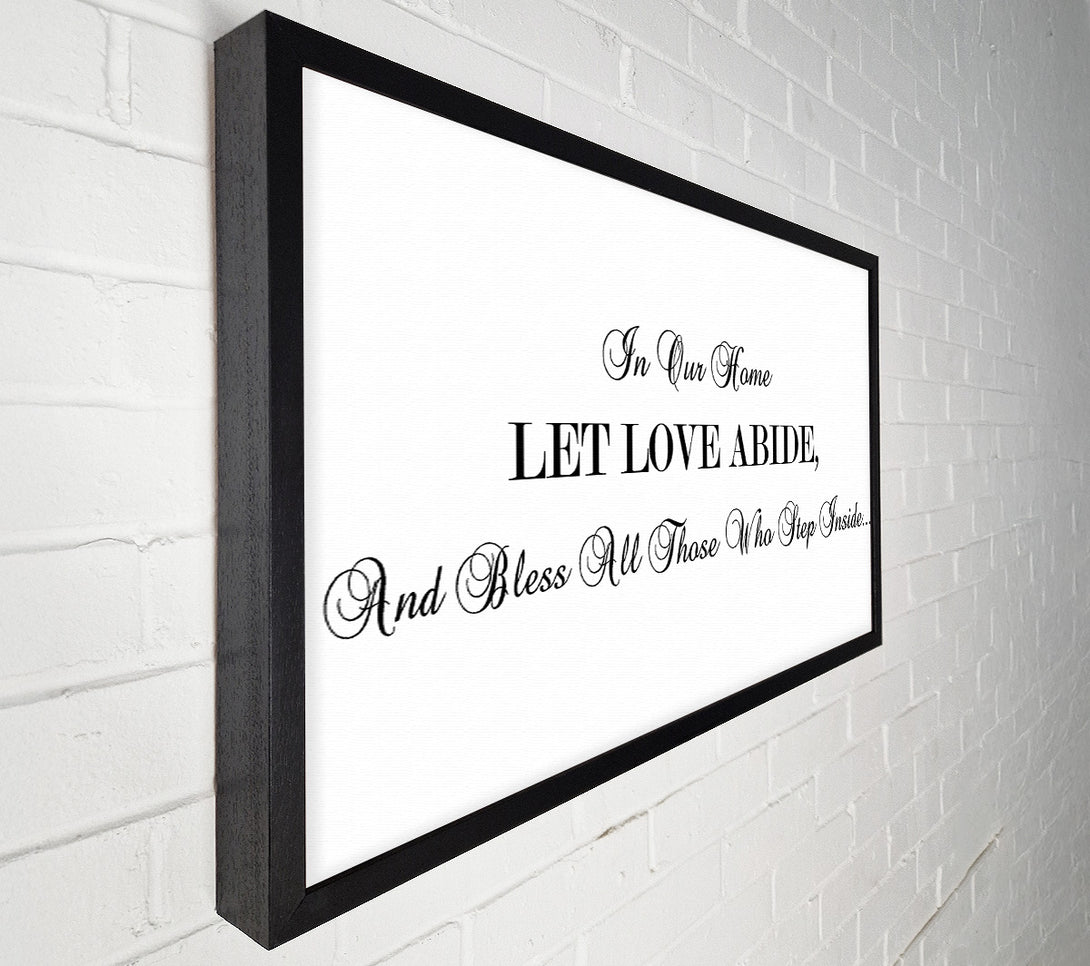  A Canvas Print of Love Quote In Our Home Let Love Abide Canvas Print