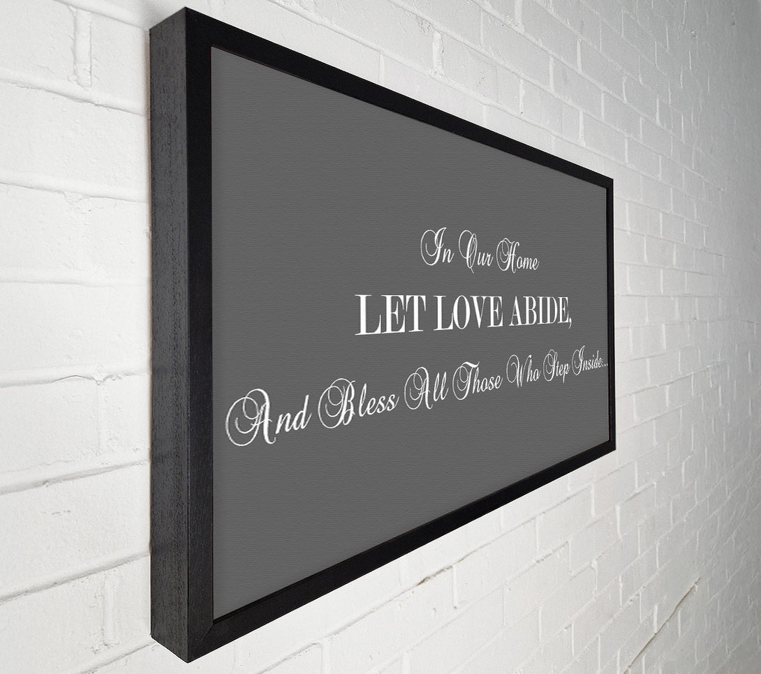  A Canvas Print of Love Quote In Our Home Let Love Abide Grey Canvas Art