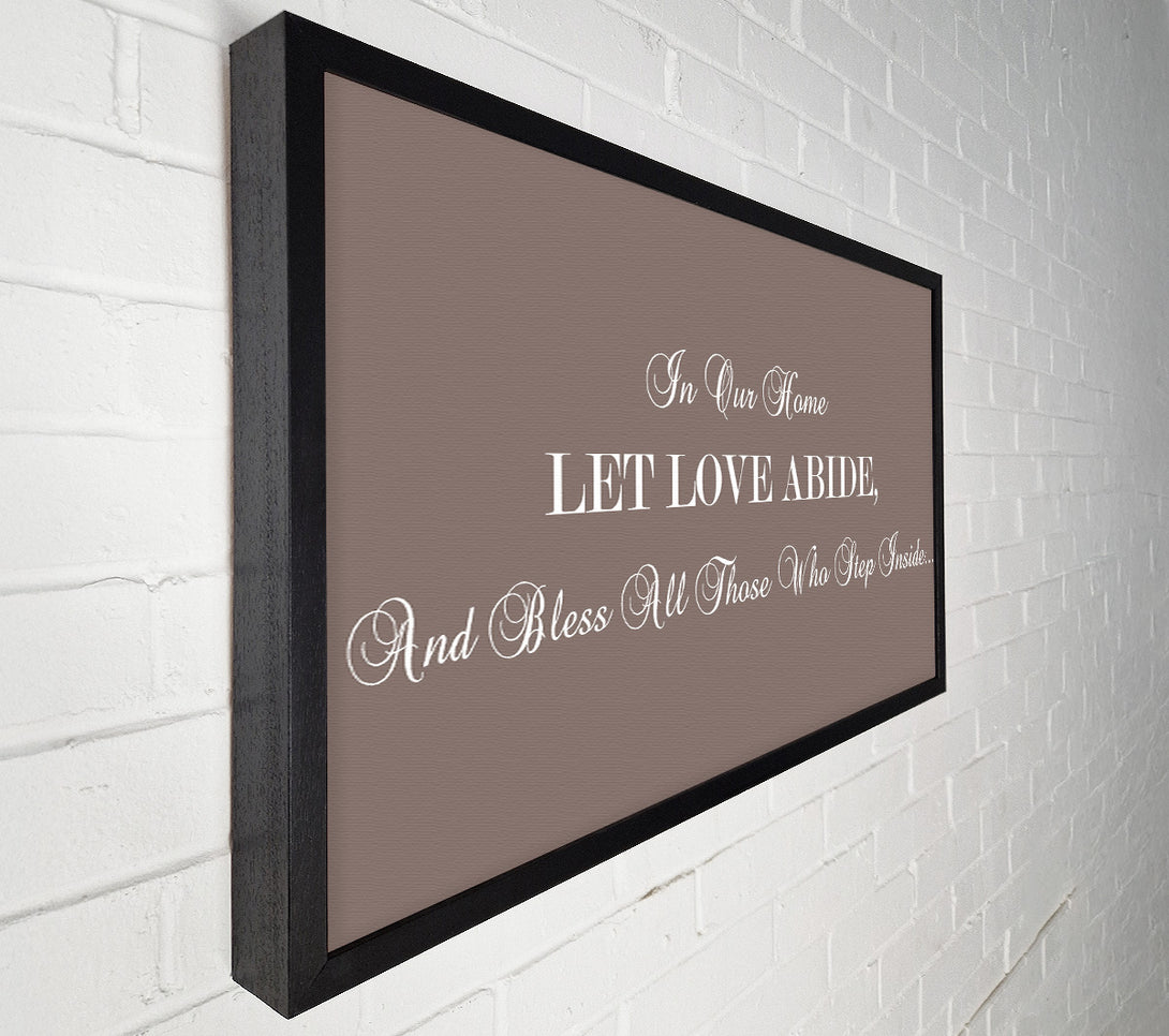  A Canvas Print of Love Quote In Our Home Let Love Abide Beige Canvas Wall Art