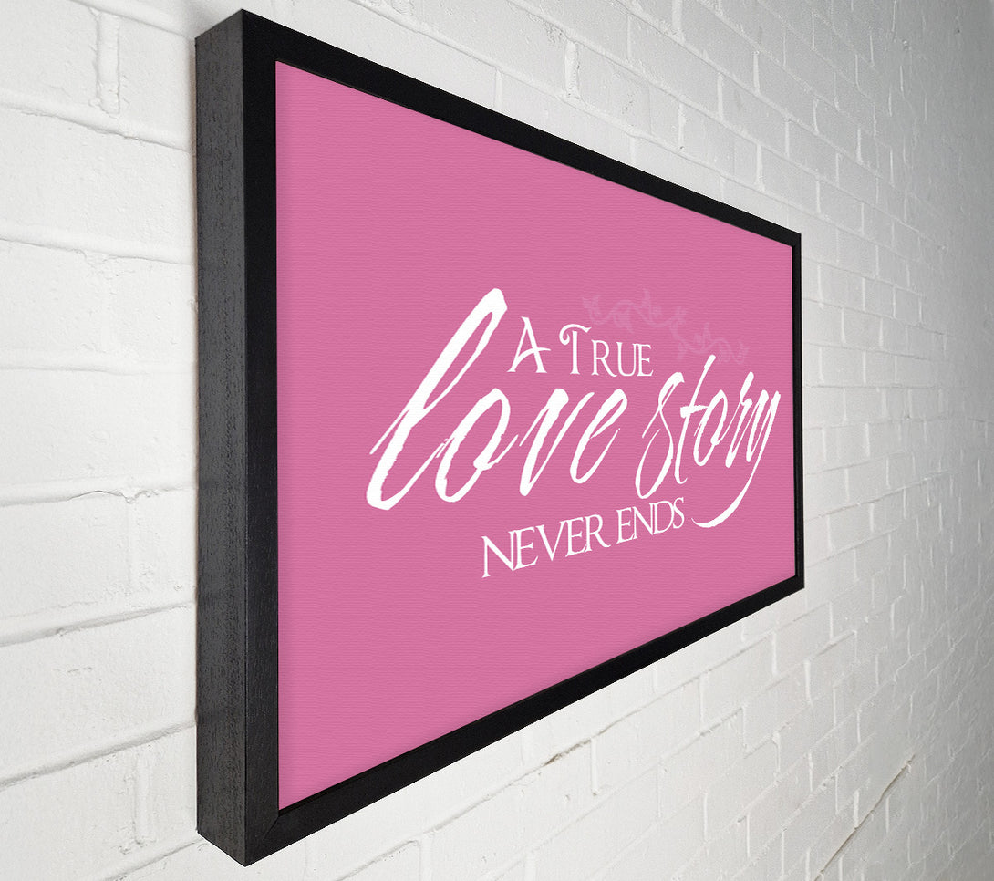  A Canvas Print of Love Quote A True Love Story Never Ends Pink Canvas Wall Art