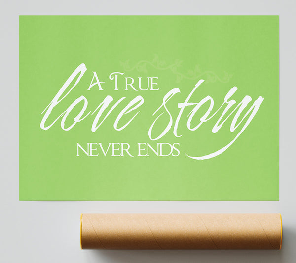 Love Quote A True Love Story Never Ends Lime Green Poster