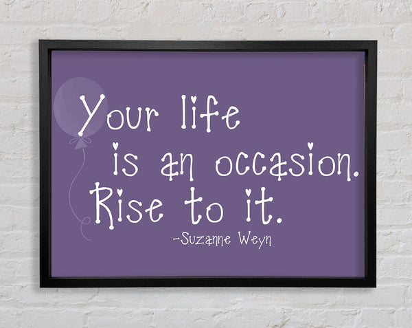 Suzanne Weyn Your Life Is An Occasion Lilac Framed Print