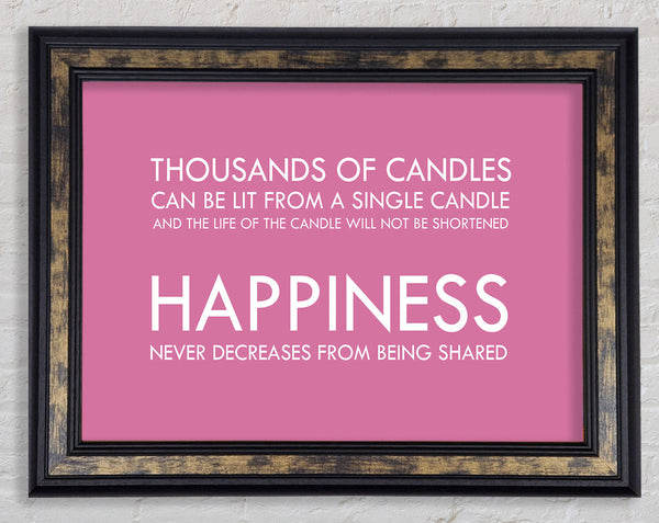 Happiness Never Decreases From Being Shared Pink Framed Print