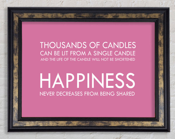 Happiness Never Decreases From Being Shared Pink Framed Print