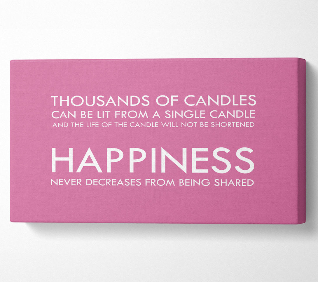  A Canvas Print of Happiness Never Decreases From Being Shared Pink Canvas Wall Art
