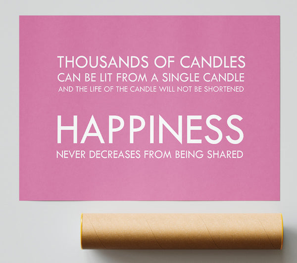 Happiness Never Decreases From Being Shared Pink Poster