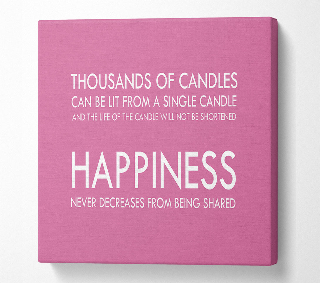  A Canvas Print of Happiness Never Decreases From Being Shared Pink Canvas Wall Art