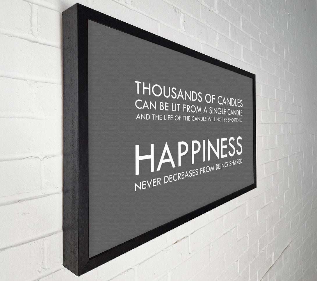  A Canvas Print of Happiness Never Decreases From Being Shared Grey Canvas Print