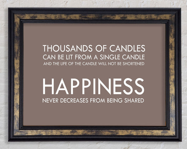 Happiness Never Decreases From Being Shared Beige Framed Print
