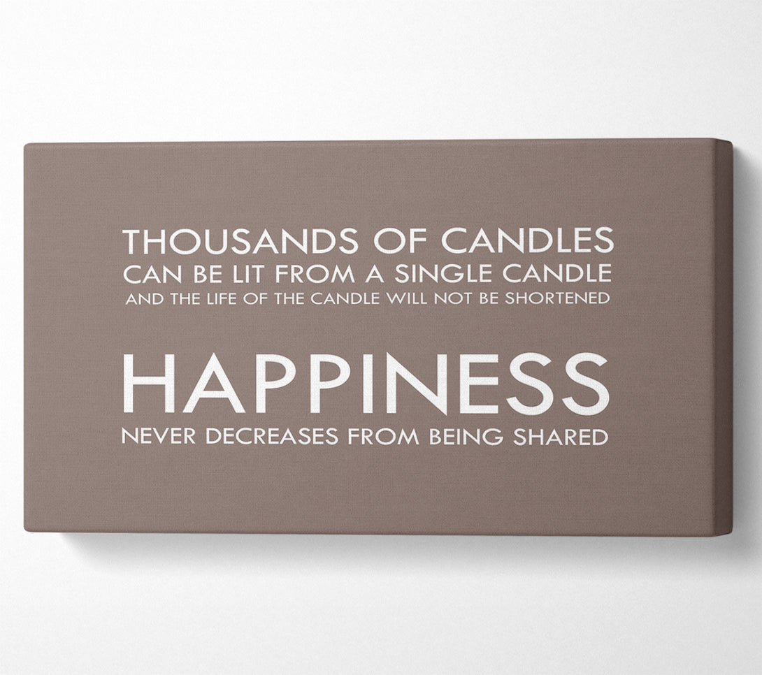  A Canvas Print of Happiness Never Decreases From Being Shared Beige Canvas Art