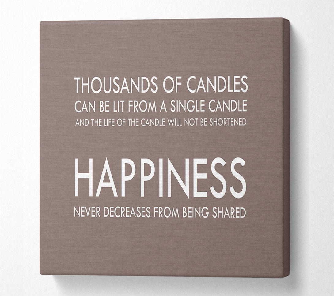  A Canvas Print of Happiness Never Decreases From Being Shared Beige Canvas Art
