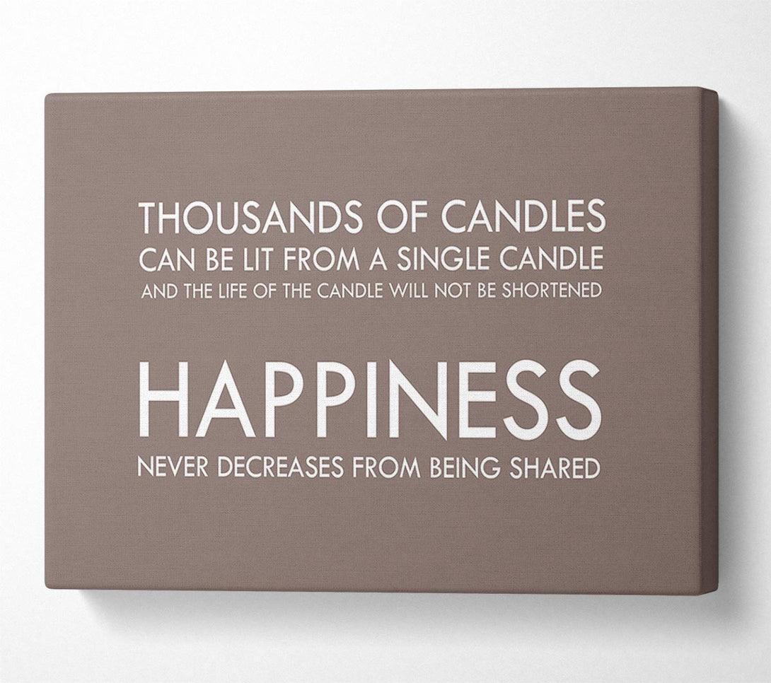  A Canvas Print of Happiness Never Decreases From Being Shared Beige Canvas Art