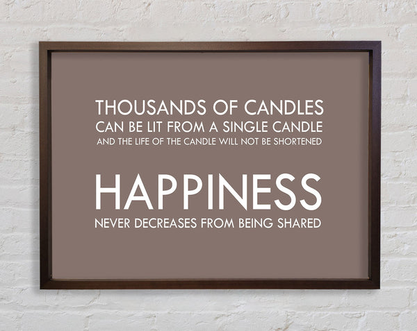 Happiness Never Decreases From Being Shared Beige Framed Print