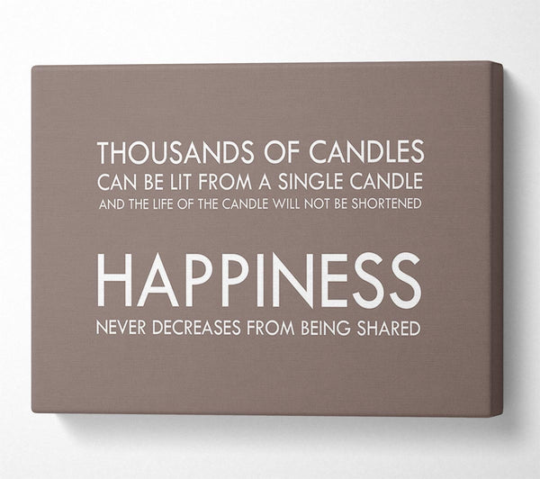  A Canvas Print of Happiness Never Decreases From Being Shared Beige Canvas Art