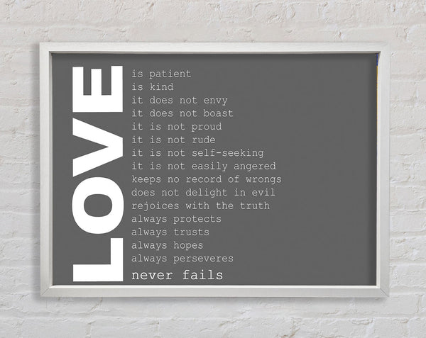 Love Quote Love Never Fails Grey Framed Print