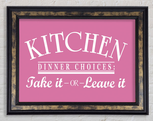 Kitchen Quote Dinner Choices Pink Framed Print