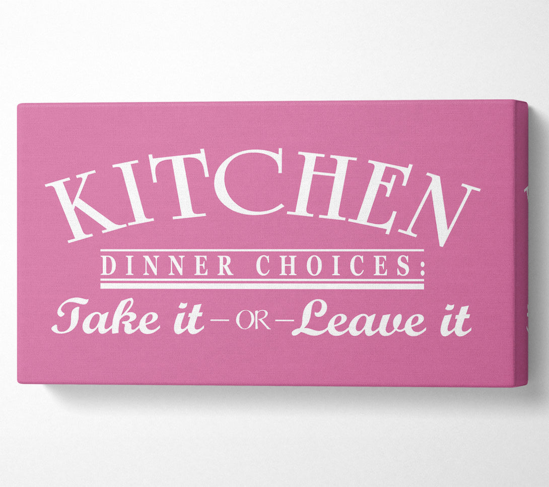  A Canvas Print of Kitchen Quote Dinner Choices Pink Canvas Wall Art