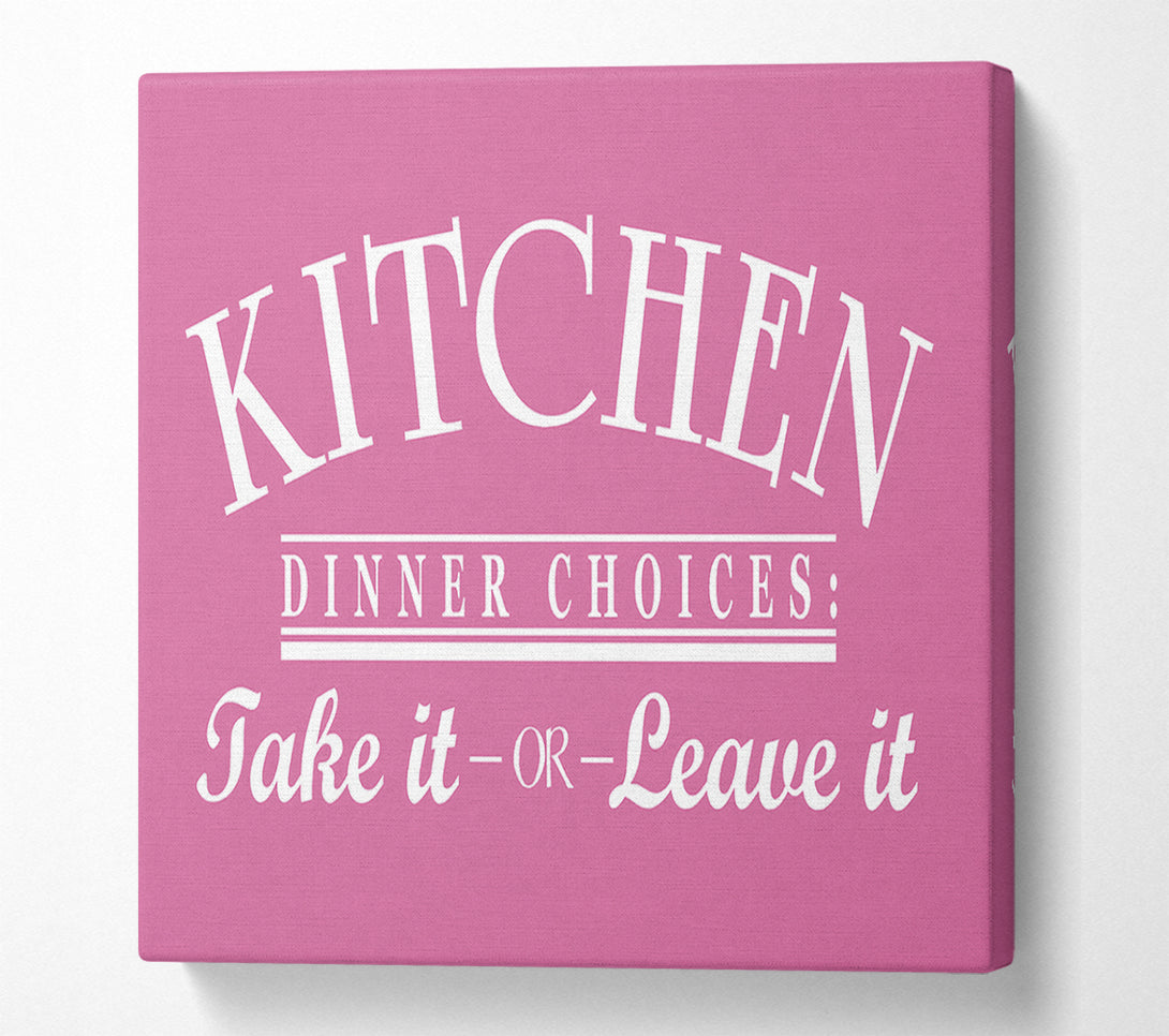  A Canvas Print of Kitchen Quote Dinner Choices Pink Canvas Wall Art