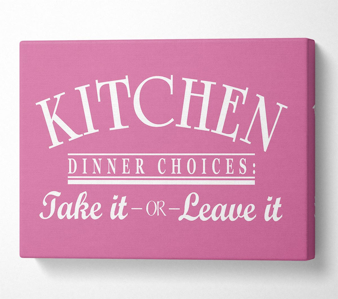  A Canvas Print of Kitchen Quote Dinner Choices Pink Canvas Wall Art