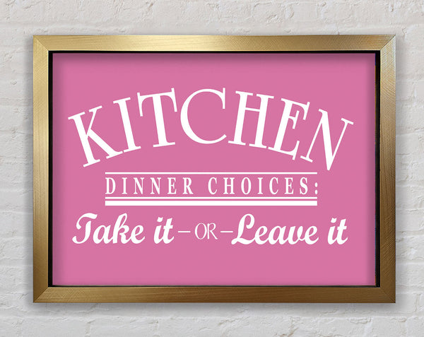 Kitchen Quote Dinner Choices Pink Framed Print