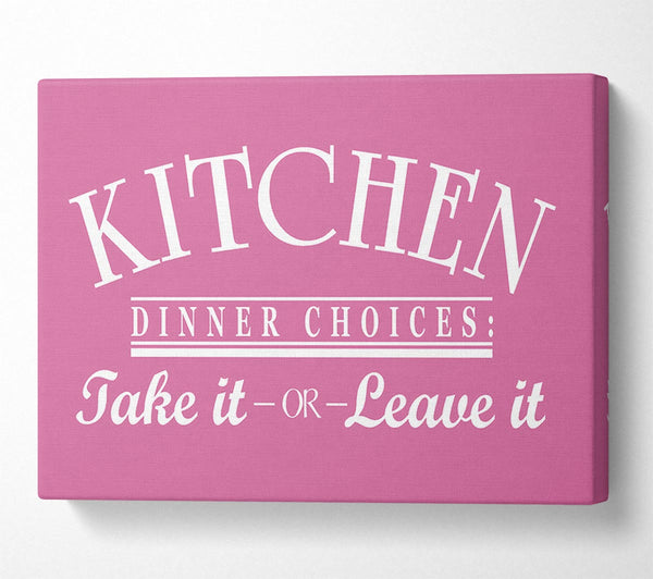  A Canvas Print of Kitchen Quote Dinner Choices Pink Canvas Wall Art
