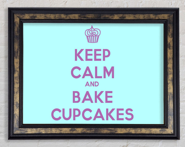 Kitchen Quote Keep Calm Bake Cupcakes Framed Print