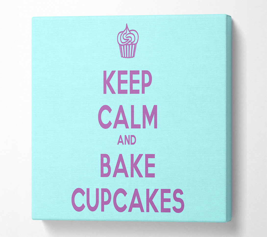 A Canvas Print of Kitchen Quote Keep Calm Bake Cupcakes Canvas Wall Art