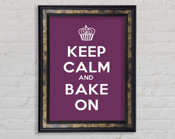 Kitchen Quote Keep Calm Bake On Framed Print