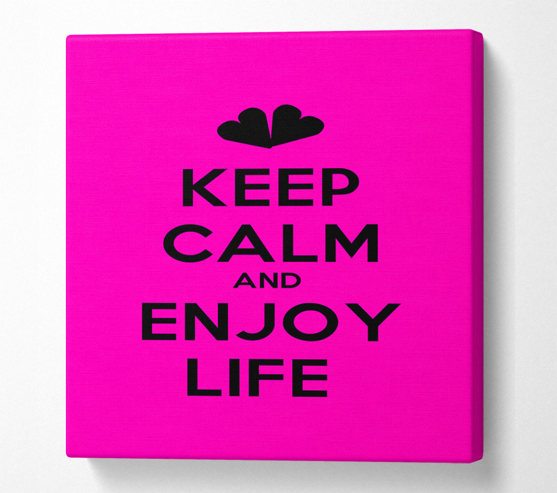  A Canvas Print of Keep Calm Enjoy Life Canvas Art