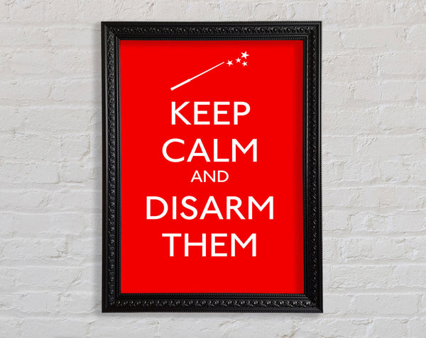 Keep Calm Disarm Them Framed Print