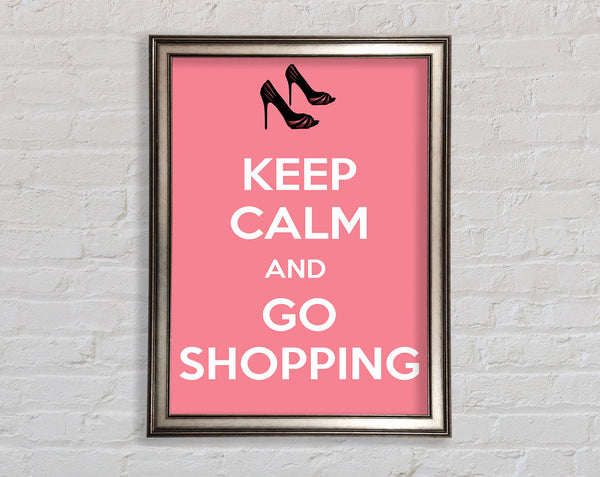 Girls Room Quote Keep Calm And Go Shopping Pink Framed Print