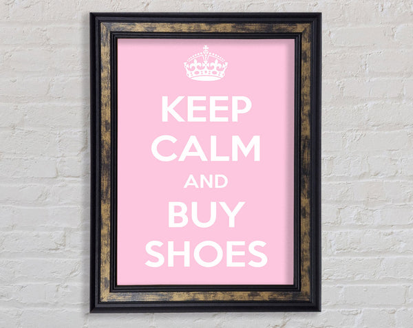 Keep Calm And Buy Shoes Framed Print