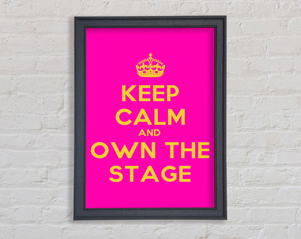 Keep Calm Own The Stage Framed Print