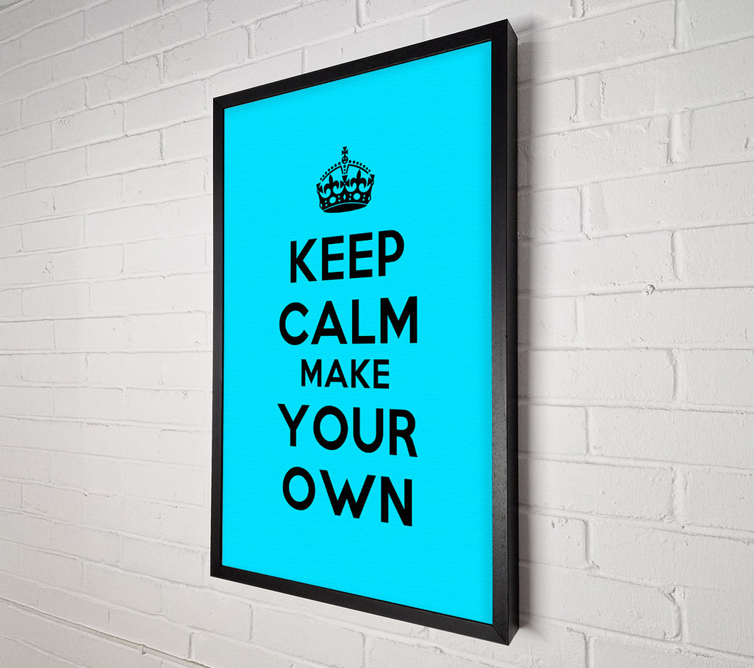  A Canvas Print of Keep Calm Make Your Own Canvas Art