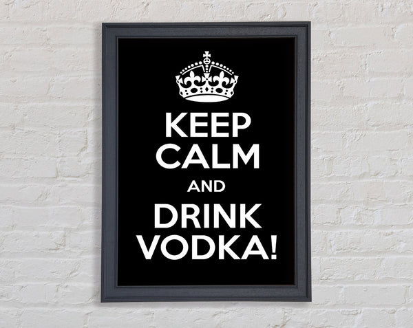 Kitchen Quote Keep Calm Vodka Framed Print
