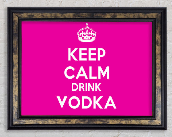 Kitchen Quote Keep Calm Drink Vodka Pink Framed Print
