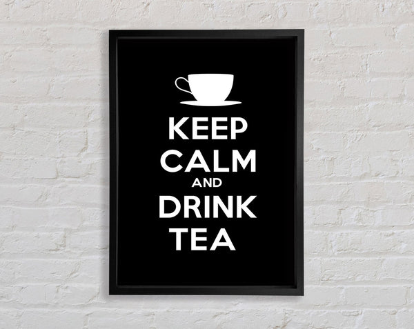 Kitchen Quote Keep Calm Drink Tea Framed Print