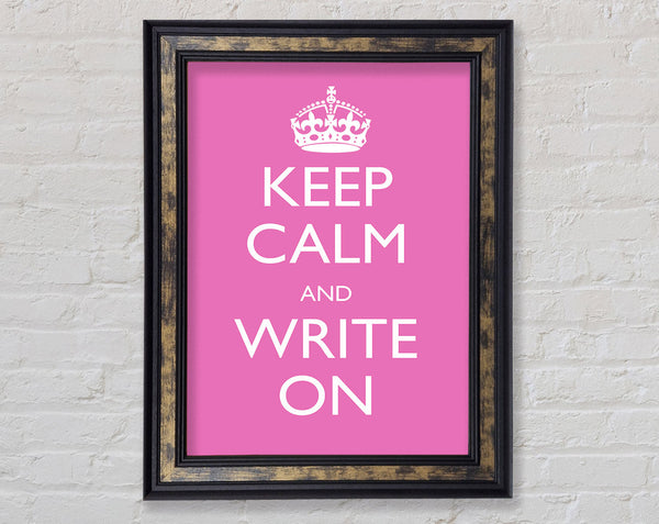 Keep Calm Write On Framed Print