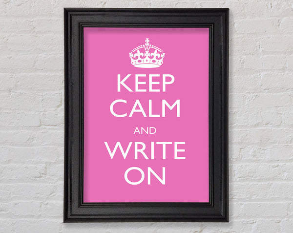 Keep Calm Write On Framed Print