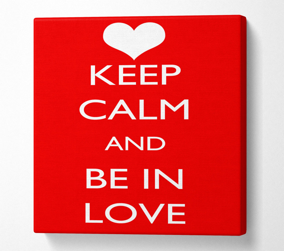  A Canvas Print of Love Quote Keep Calm Be In Love Canvas Wall Art