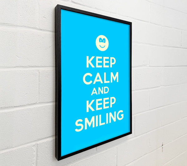 Keep Calm Keep Smiling