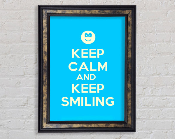 Keep Calm Keep Smiling Framed Print