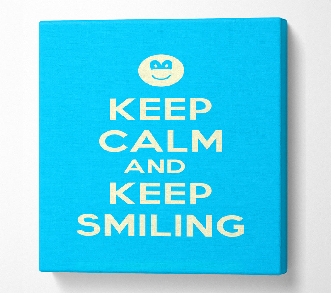  A Canvas Print of Keep Calm Keep Smiling Canvas Art